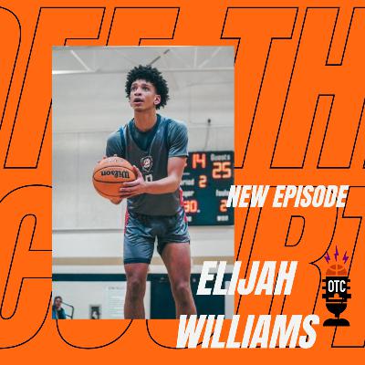 OFF THE COURT EPISODE 4: ELIJAH WILLIAMS