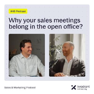 #46 - Bart & Anders: Why your sales meetings belong in the open office