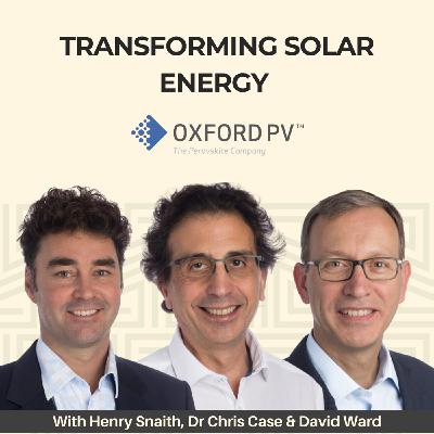 12: Transforming Solar Energy - With Oxford PV