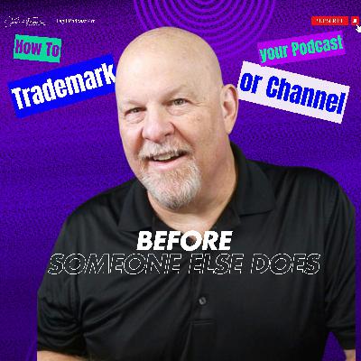 How to Trademark Your Podcast Before Someone else Does How to Trademark Your Podcast Before Someone else Does