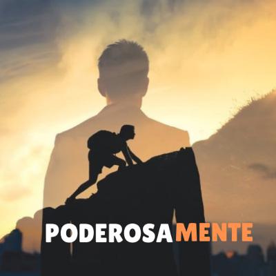 Poderosamente - T1:E2 - El control de tu vida. 2a parte