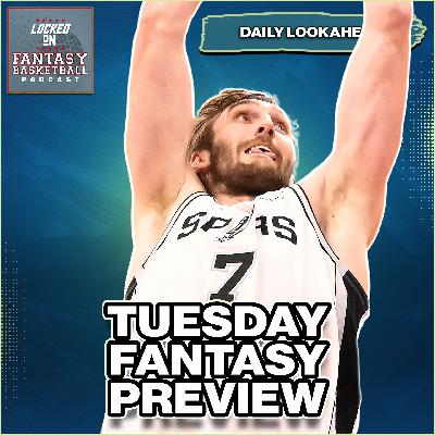Tuesday Fantasy Basketball Preview | Luke Kornet Time | Must-Add