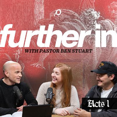 Further In | Acts 1 Further In | Acts 1