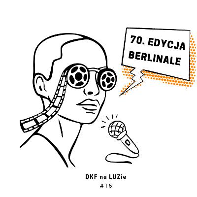 DKF na LUZie #16 Berlinale 70. DKF na LUZie #16 Berlinale 70.