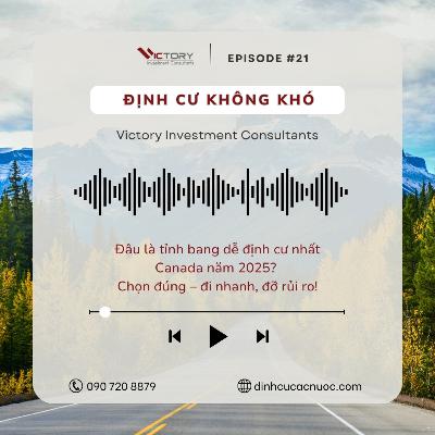 Episode#21: Đâu là tỉnh bang dễ định cư nhất Canada năm 2025? Chọn đúng – đi nhanh, đỡ rủi ro!