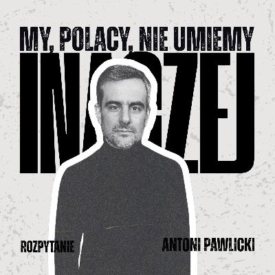 Ten film pokazuje jacy jesteśmy | Antoni Pawlicki | ROZPYTANIE