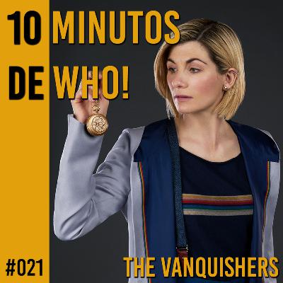 #021 10 MINUTOS DE WHO! - The Vanquishers.