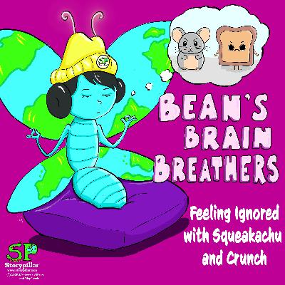 August’s Brain Breather: Feeling Ignored with Squeakachu and Crunch