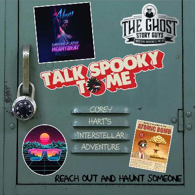 Corey Hart's Interstellar Adventure | Talk Spooky to Me