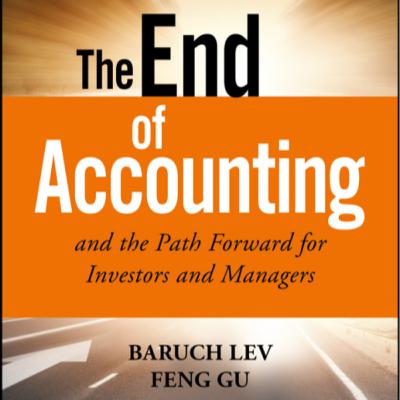 The End of Accounting and the Path Forward The End of Accounting and the Path Forward