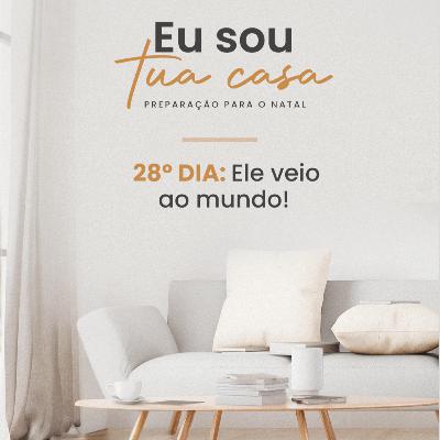 Eu sou Tua casa | 28º dia Eu sou Tua casa | 28º dia