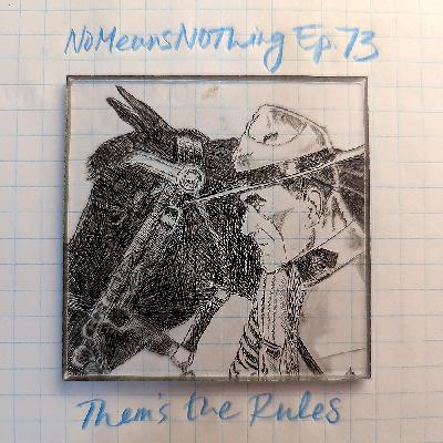 Episode 73 - Them's the Rules