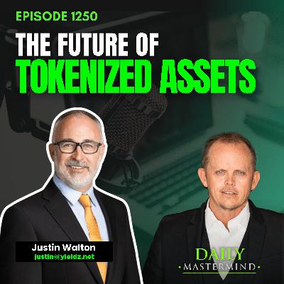 The Future of Tokenized Assets with Justin Walton