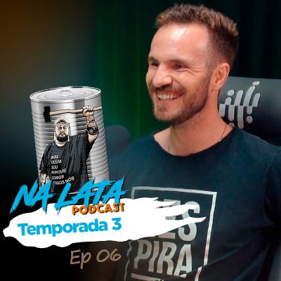 Na Lata Com Felipe Marx- 3° Temporada Ep #06