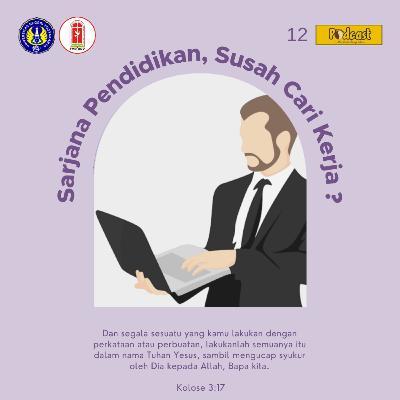 Sarjana Pendidikan, Susah Cari Kerja ?