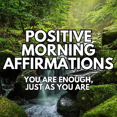 POSITIVE MORNING AFFIRMATIONS ✨ Gratitude ✨ You are enough, just as you are ✨