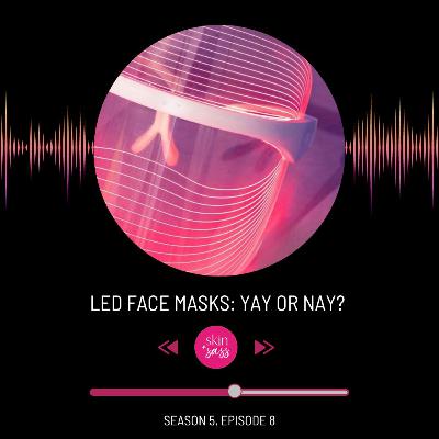 LED Face Masks: Yay or Nay?