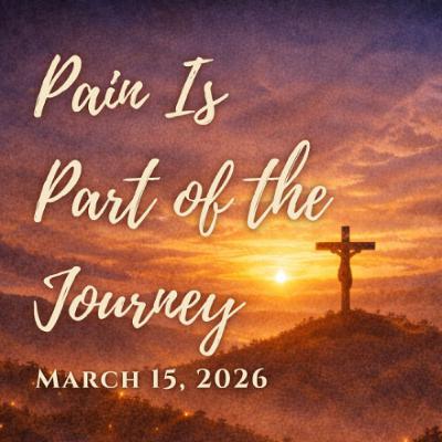 Pain Is Part of the Journey