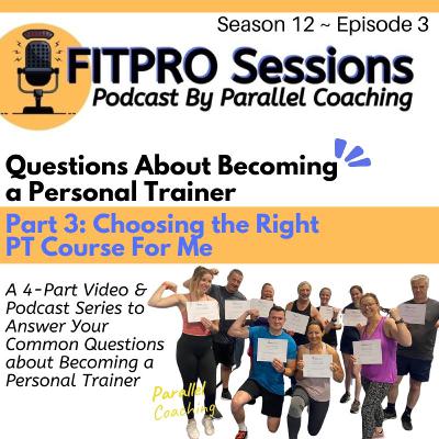 [S12:E3] Becoming a Personal Trainer – Part 3: Choosing the Right PT Course