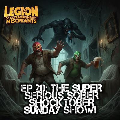020: Super Sober Sunday Shocktober Show 020: Super Sober Sunday Shocktober Show