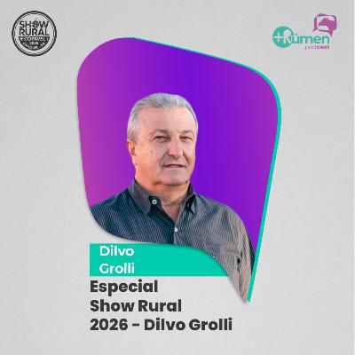 Especial Show Rural 2026 - Dilvo Grolli | Ep. 126