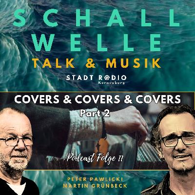 S C H A L L W E L L E - Folge 11 - Covers and Covers / Part 2 S C H A L L W E L L E - Folge 11 - Covers and Covers / Part 2