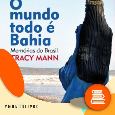 Mondolivro - Tracy Mann e o livro “O Mundo Todo é Bahia”
