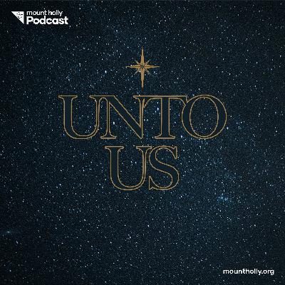 Unto Us Unto Us