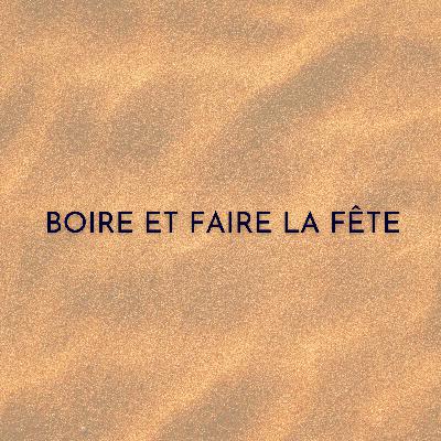 Boire et faire la fête Boire et faire la fête