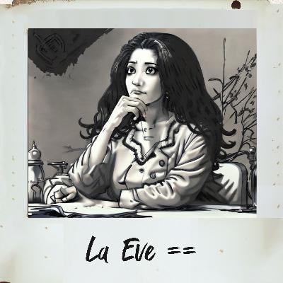 Episodio 10 - La Eve Gil Episodio 10 - La Eve Gil