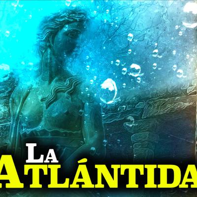 064 ¿Existió la Atlántida? ¿Dónde se encuentra la ciudad perdida?