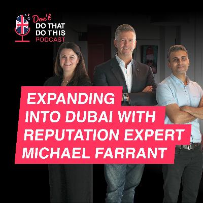 Expanding into Dubai with Reputation Expert Michael Farrant