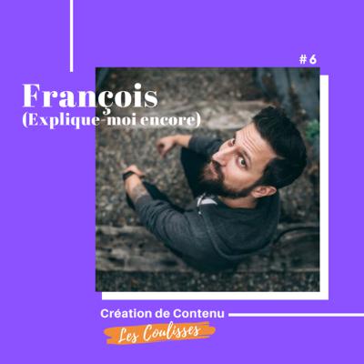 #6 - François : Créer de belles histoires grâce à la vidéo #6 - François : Créer de belles histoires grâce à la vidéo