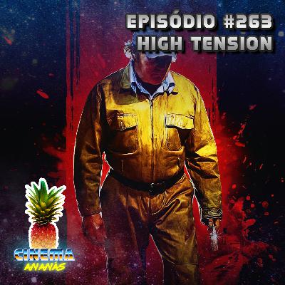 Episódio #263 - High Tension Episódio #263 - High Tension