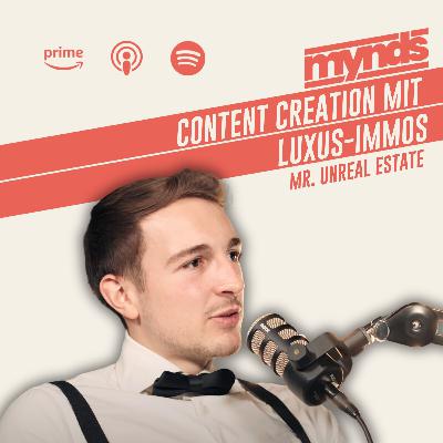 #10 Deutschlands größter Immo-Influencer: Mr. Unreal Estate über seine Brand, Content Creation die Welt der Luxus-Immos