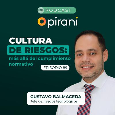 Cultura de gestión de riesgos: cómo pasar del papel a la práctica | Pirani Podcast