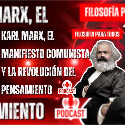 Episodio 63: Karl Marx, el manifiesto comunista y la revolución del pensamiento