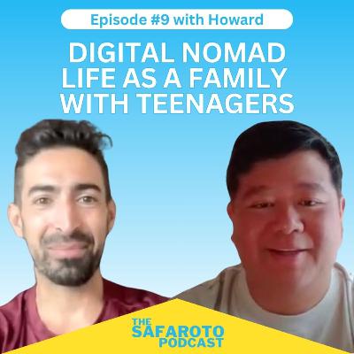 Ep9: Traveling the World Full Time as a Family with 2 Teenagers - with Howard Ep9: Traveling the World Full Time as a Family with 2 Teenagers - with Howard