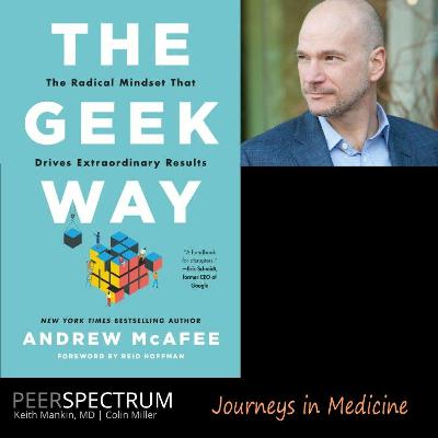 The Business Of Disruption & “The Geek Way,” With Andrew McAfee, PhD