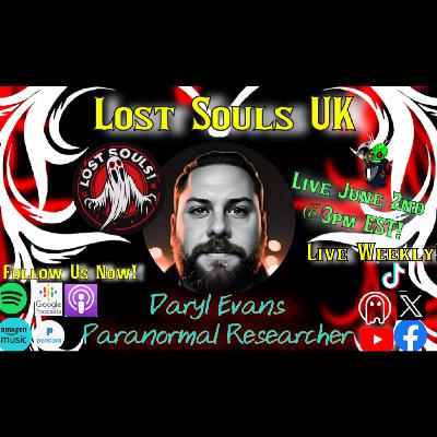 Haunted Chronicles W/ Special Guest Daryl Evans From Lost Souls UK Haunted Chronicles W/ Special Guest Daryl Evans From Lost Souls UK