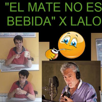 "El mate no es una bebida" de Lalo Mir