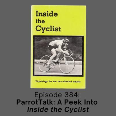Episode 384: ParrotTalk: A Peek Into 'Inside the Cyclist' Episode 384: ParrotTalk: A Peek Into 'Inside the Cyclist'