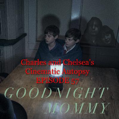 Episode 57 - Goodnight, Mommy (2022)