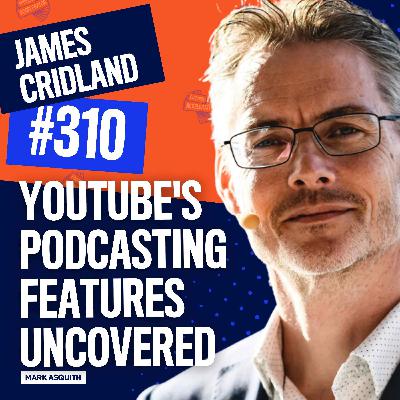 Is YouTube Good for Podcasting? A Deep Dive with James Cridland