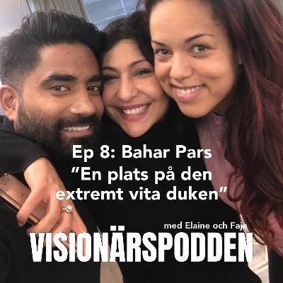 Ep 8: Bahar Pars "En plats på den extremt vita duken"