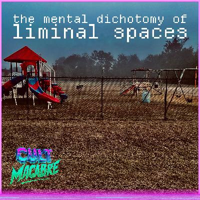 The Mental Dichotomy of Liminal Spaces