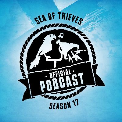 Sea of Thieves Official Podcast Season 17: The Big Listen Survey Results