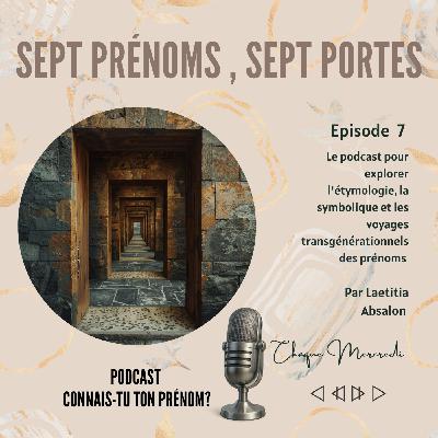 SEPT PRÉNOMS, SEPT PORTES #7 SEPT PRÉNOMS, SEPT PORTES #7