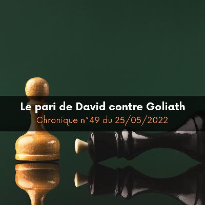 Le pari de David contre Goliath – PPPB #49