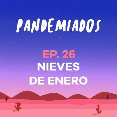 Episodio 26 - Nieves de Enero